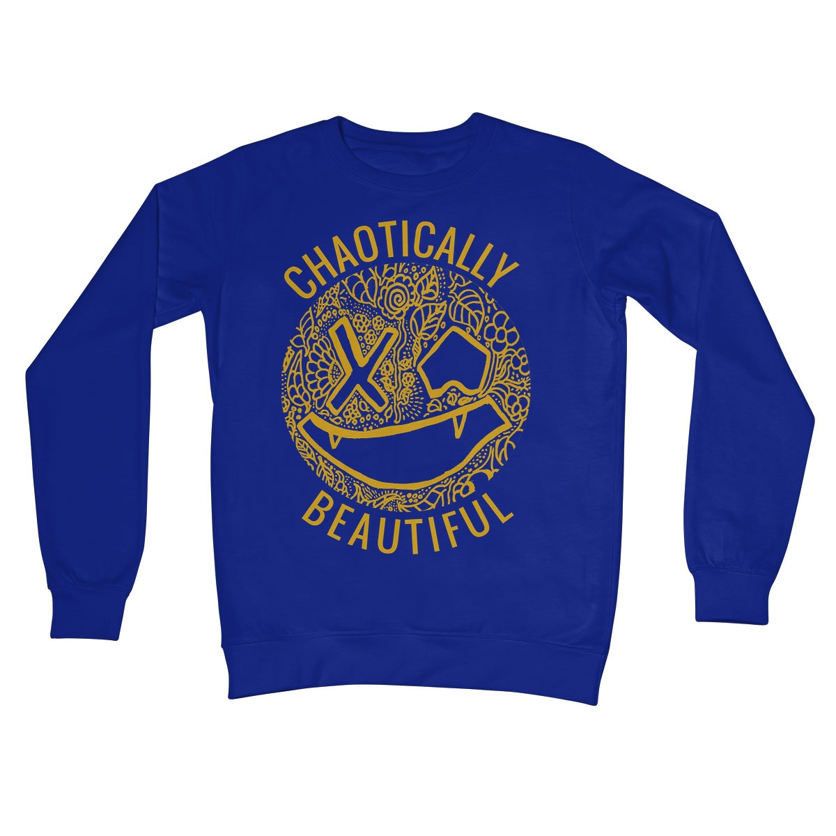 Crew Neck Sweatshirt - Chaotically Beautiful